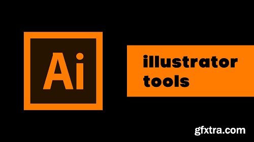 Mastering Illustrator - The Most Used Tools In Adobe illustrator