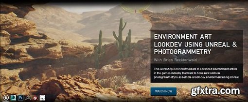 The Gnomon Workshop - Environment Art Lookdev Using Unreal & Photogrammetry