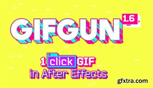 GifGun v1.6.2.1 for After Effects (Win/Mac)