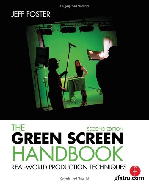 The Green Screen Handbook: Real-World Production Techniques