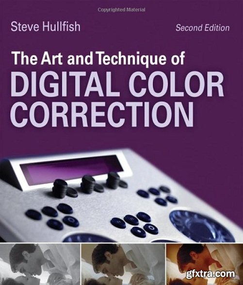 The Art and Technique of Digital Color Correction (Second Edition)