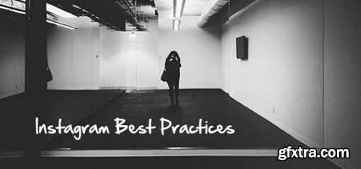 Instagram Best Practices: Grow Your Community, Work with Brands