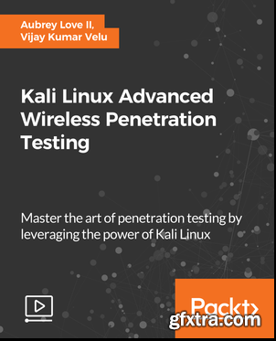 Kali Linux Advanced Wireless Penetration Testing