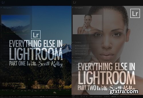 KelbyOne - Everything Else in Lightroom: Part One + Two