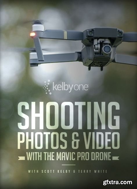 KelbyOne - Shooting Photos and Video with the Mavic Pro Drone