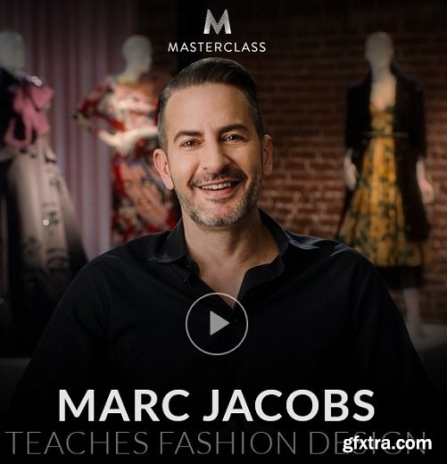 Masterclass - Marc Jacobs Teaches Fashion Design