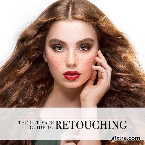 The Ultimate Guide to Retouching