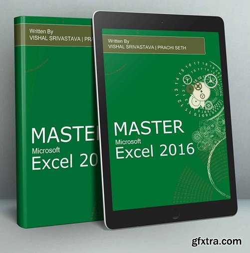 Mastering Excel 2016 with Assignments and Case Studies