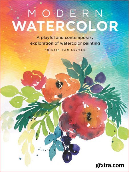 Modern Watercolor: A playful and contemporary exploration of watercolor painting (Modern Series)