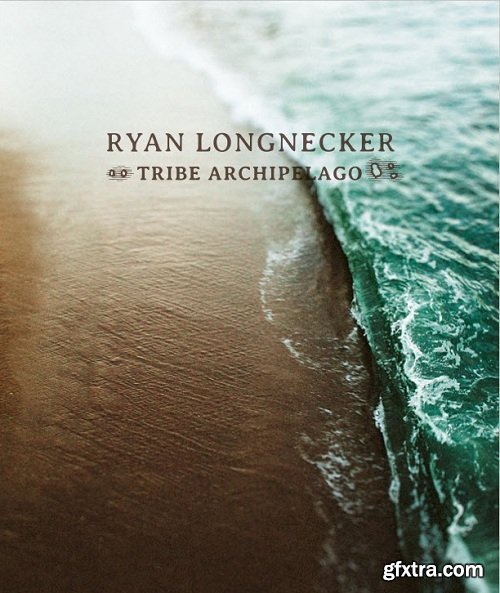 Tribe archipelago - Ryan Longnecker LUTs (Win/Mac)
