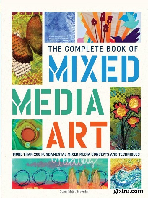 The Complete Book of Mixed Media Art: More than 200 fundamental mixed media concepts and techniques