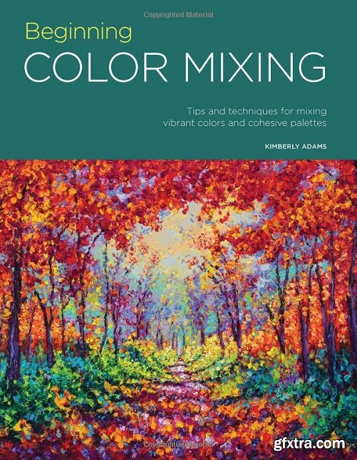 Portfolio: Beginning Color Mixing: Tips and techniques for mixing vibrant colors and cohesive palettes