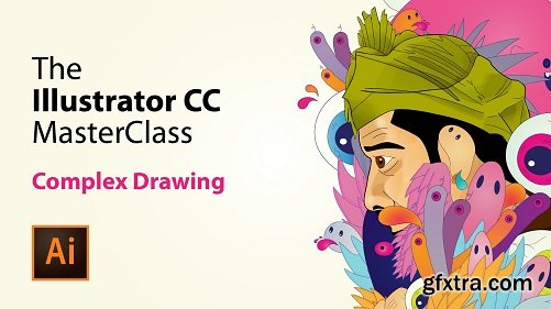 Illustrator CC 2018 MasterClass: (Module 3) Complex Drawing