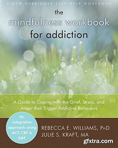 The Mindfulness Workbook for Addiction