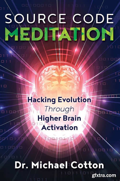 Source Code Meditation: Hacking Evolution through Higher Brain Activation