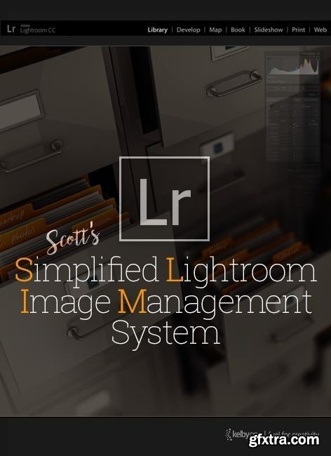 KelbyOne - Scott Kelby’s ‘Simplified Lightroom Image Management’ (SLIM) System