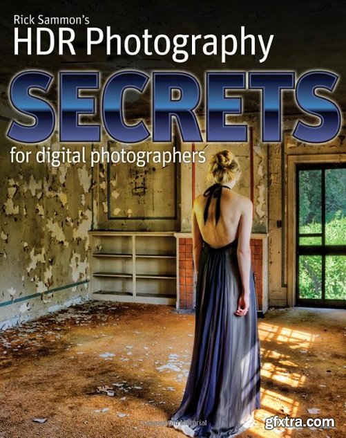 Rick Sammon\'s HDR Photography Secrets for Digital Photographers