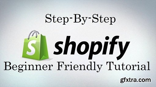 Shopify Complete Walkthrough - Create Your Online Store