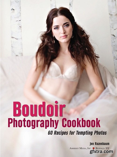 The Boudoir Photography Cookbook: 60 Recipes for Tempting Photos (PDF)