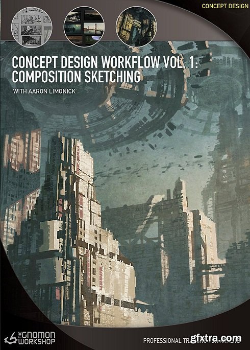 The Gnomon Workshop - Concept Design Workflow Vol 1: Composition Sketching