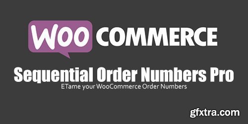WooCommerce - Sequential Order Numbers Pro v1.12.1