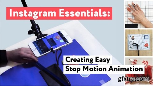 Instagram Essentials: Creating Easy Stop Motion Animation