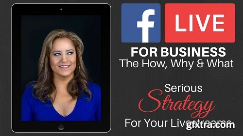 Facebook Live For Business - The How, Why and What