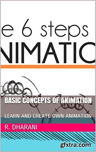 Basic Concepts of Animation: Learn and Create Own Animation