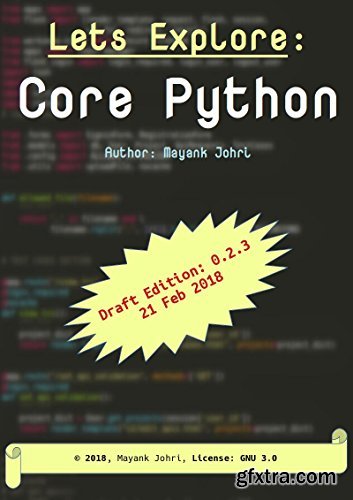 Lets Explore : Core Python: Draft Version: 0.2.x (Lets Explore Python Book 1)