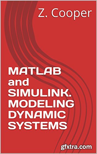 Matlab and Simulink. Modeling Dynamic Systems