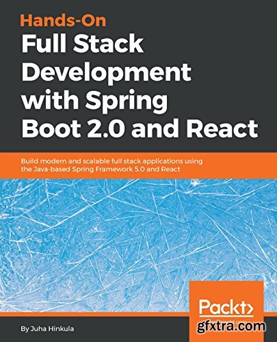 Hands-On Full Stack Development with Spring Boot 2.0 and React