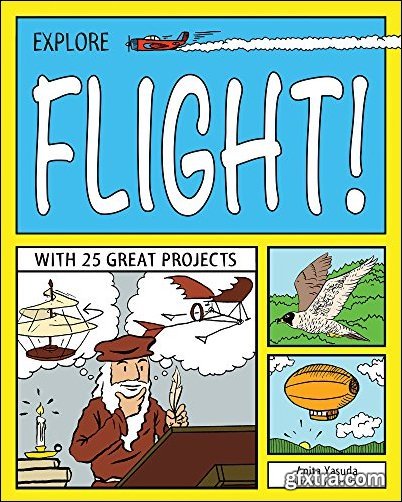 Explore Flight!: With 25 Great Projects