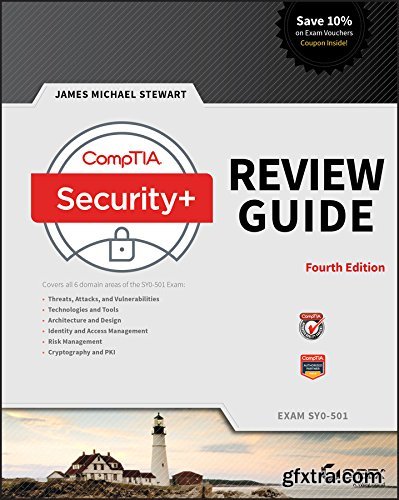 CompTIA Security+ SY0-501 Review Guide: Exam SY0-501