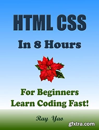 HTML CSS: In 8 Hours, For Beginners, Learn Coding Fast!