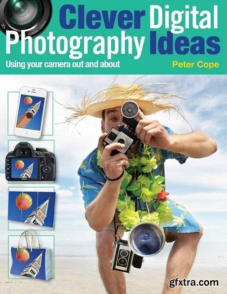 Clever Digital Photography Ideas: Using Your Camera Out and About