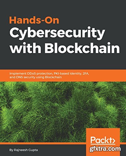 Hands-On Cybersecurity with Blockchain