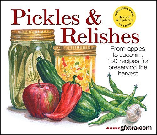 Pickles and Relishes: From Apples to Zucchinis