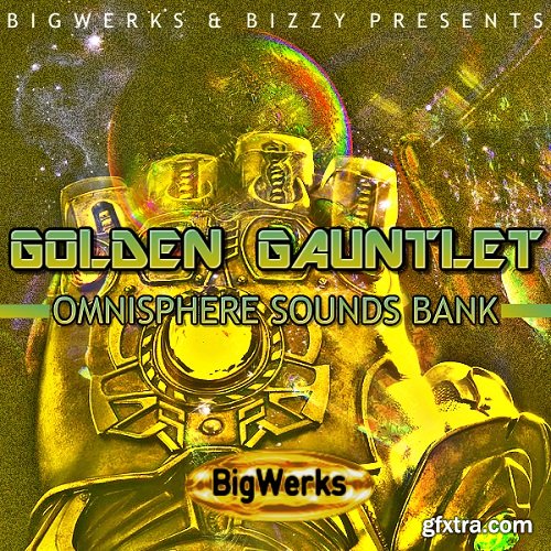 Big Werks Golden Gauntlet Omnisphere-ADW