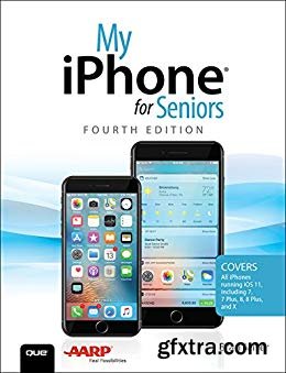 My iPhone for Seniors: Covers all iPhones running iOS 11