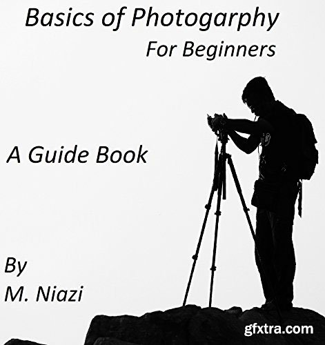 Basics of Photography: For Beginners