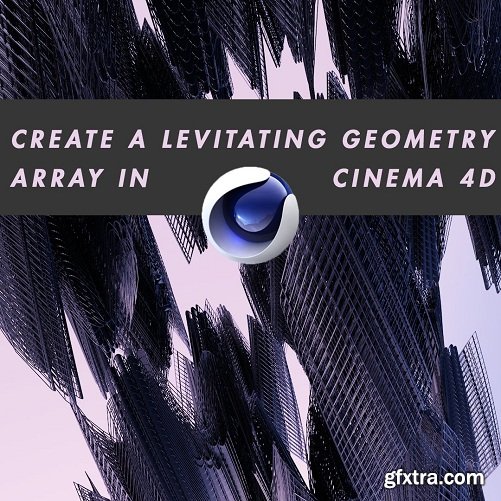 Create A Floating Geometry Array in Cinema 4D