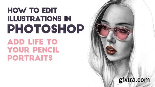 How To Edit Illustrations in Photoshop; Breathe Life Into Pencil Portraits