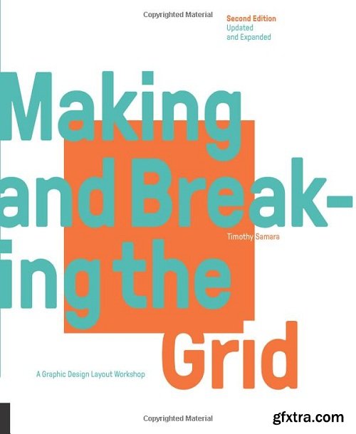 Making and Breaking the Grid: A Graphic Design Layout Workshop, 2nd Edition