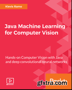 Java Machine Learning for Computer Vision