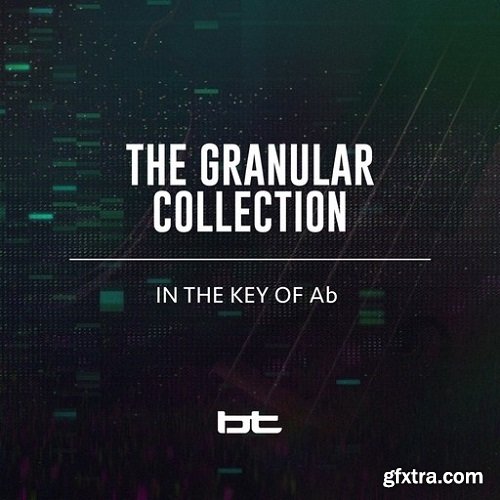 BT The Granular Collection In The Key Of A-Flat WAV-SYNTHiC4TE