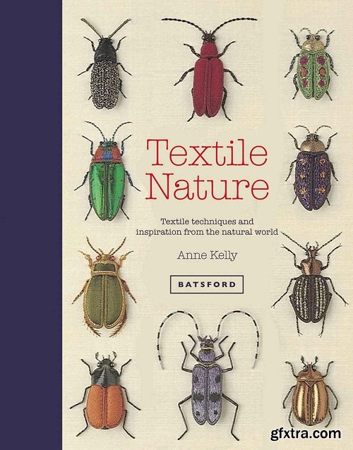 Textile Nature: Textile Techniques and Inspiration from the Natural World