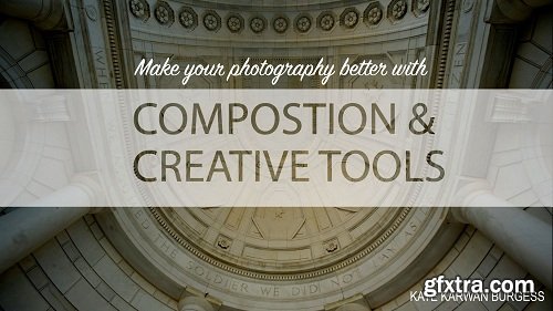 Amazing Photography with Composition and Creative Tools