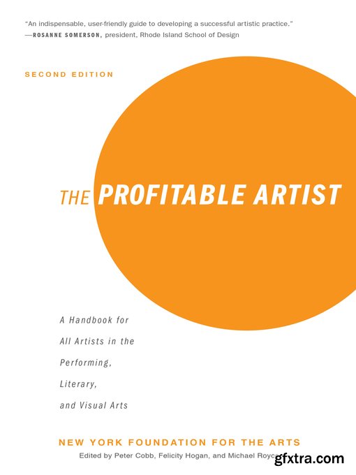 The Profitable Artist: A Handbook for All Artists in the Performing, Literary, and Visual Arts, 2nd Edition