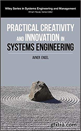 Practical Creativity and Innovation in Systems Engineering