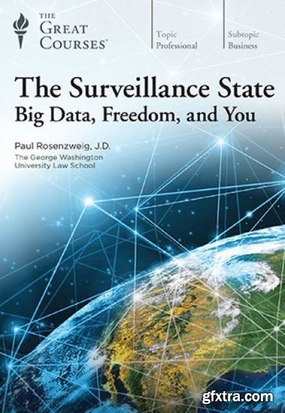 The Surveillance State: Big Data, Freedom, and You